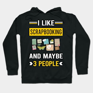 3 People Scrapbooking Scrapbook Scrapbooker Hoodie